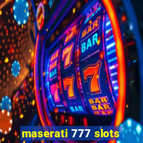 maserati 777 slots